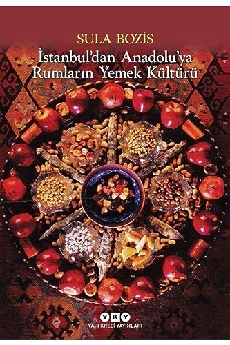 Stock image for Istanbul  dan Anadolu  ya Rumlarin Yemek Kültürü for sale by ThriftBooks-Atlanta