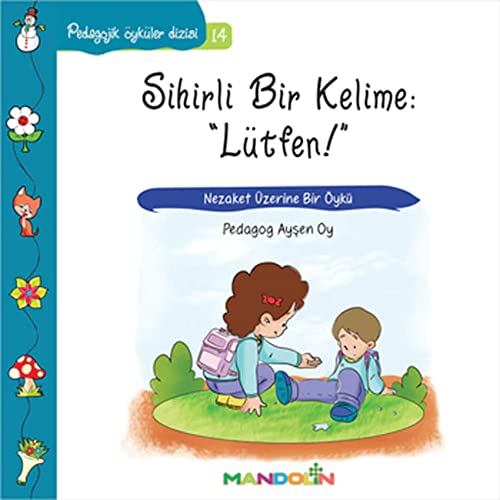 Stock image for Sihirli Bir Kelime Ltfen: Nezaket zerine Bir yk for sale by medimops