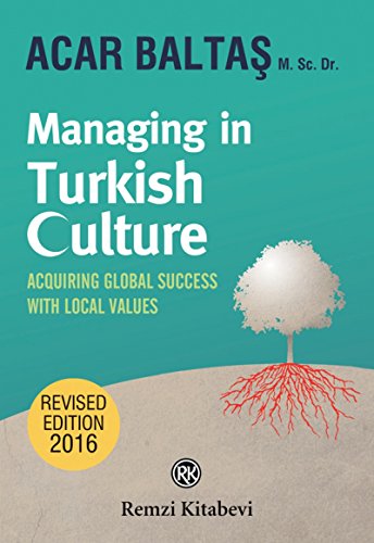 Beispielbild fr Managing in Turkish Culture: Acquiring Global Success With Local Values zum Verkauf von WorldofBooks