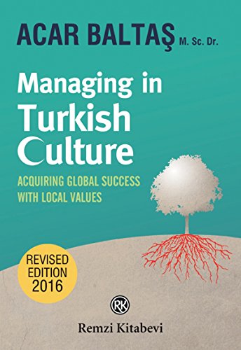9789751417299: Managing in Turkish Culture - Acquiring Global Success With Local Values
