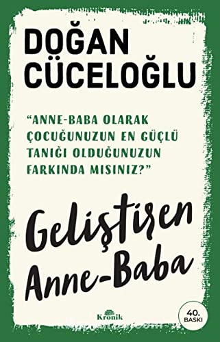 Beispielbild fr Geli?tiren Anne - Baba: "Anne-baba olmak ocuklar?m?za verebilece?imiz en byk arma?and?r." (Turkish Edition) zum Verkauf von Better World Books