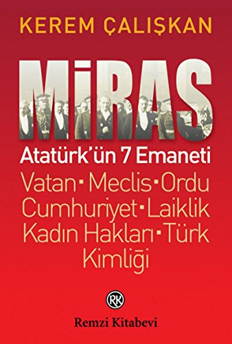 Stock image for Miras - Atatrk n 7 Emaneti: Vatan - Meclis - Ordu - Cumhuriyet- Laiklik - Kadin Haklari - Trk Kimligi for sale by Istanbul Books