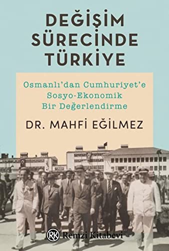 Stock image for Degisim Sürecinde Türkiye: Osmanli'dan Cumhuriyet'e Sosyo-Ekonomik Bir Degerlendirme (Turkish Edition) for sale by HPB-Emerald