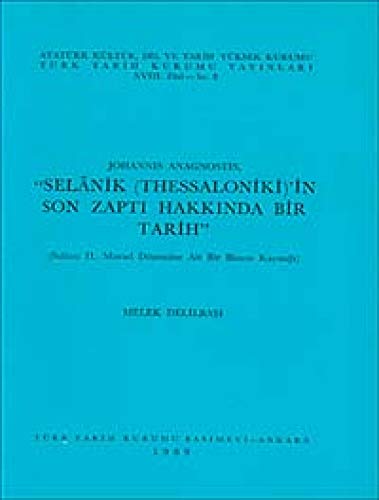 Stock image for Selnik (Thessaloniki)'in son zapti hakkinda bir tarih. Sultan II. Murad dnemine ait bir Bizans kaynagi. Translated and prep. by Melek Delilbasi. for sale by Khalkedon Rare Books, IOBA