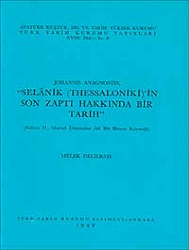 9789751601339: Selânik (Thessaloniki)'in son zaptı hakkında bir tarih: Sultan II. Murad dönemine ait bir Bizans kaynağı (Türk Tarih Kurumu yayınları) (Turkish Edition)