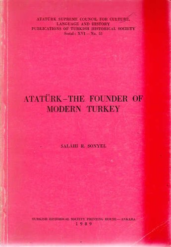 Beispielbild fr Ataturk--The Founder of Modern Turkey (Publications of Turkish Historical Society. Serial XVI) zum Verkauf von K Books Ltd ABA ILAB