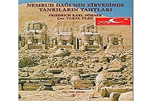 Stock image for Nemrud Dagi'nin Zirvesinde Tanrilarin Tahtlari. for sale by N. Fagin Books