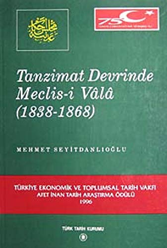 Beispielbild fr Tanzimat devrinde Meclis-i Va^la^, 1838-1868 (Tu rk Tarih Kurumu yayinlari) (Turkish Edition) zum Verkauf von dsmbooks