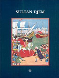 Immagine stock per Sultan Djem: Un prince ottoman dans l'Europe du XVe si�cle d'apr�s deux sources contemporaines : V�k���t-� Sult�n Cem, �uvres de Guillaume Caoursin (Publications de la Soci�t� turque d'histoire)