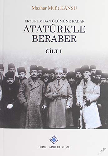 Beispielbild fr Erzurum'dan lmne Kadar Atatrk'le Beraber Vols. I-II zum Verkauf von Istanbul Books