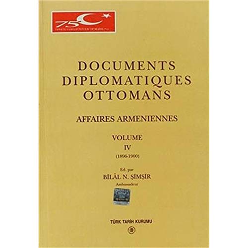 Stock image for Documents diplomatiques Ottomans affaires Armeniennes = Osmanli diplomatik belgelerinde Ermeni sorunu (1896 - 1900). Vol. 4. for sale by BOSPHORUS BOOKS