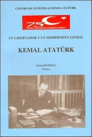 Stock image for Un Libertador y un Modernista Genial: Kemal Atatrk for sale by Tiber Books