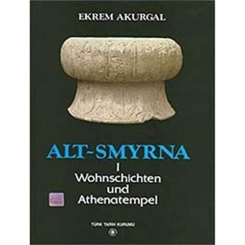 Stock image for Alt-Smyrna 1: Wohnschichten und Athenatempel. for sale by Khalkedon Rare Books, IOBA