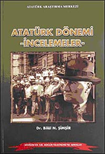 Atatürk Dönemi - Incelemeler - Simsir, Bilâl N.