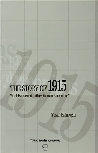 Stock image for The story of 1915: What happened to the Ottoman Armenians? for sale by Khalkedon Rare Books, IOBA