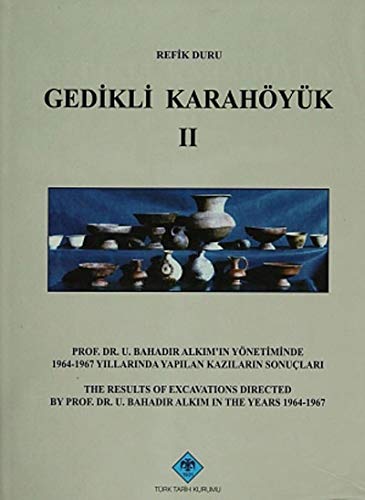 Stock image for Gedikli Karahyk II. The results of excavations directed by Prof. U. Bahadir Alkim in the years 1964-1967.= Gedikli Karahyk II (mlekilik ve kk buluntular). Prof. U. Bahadir Alkim'in ynetiminde 1964-1967 yillarinda yapilan kazilarin sonulari. for sale by Khalkedon Rare Books, IOBA