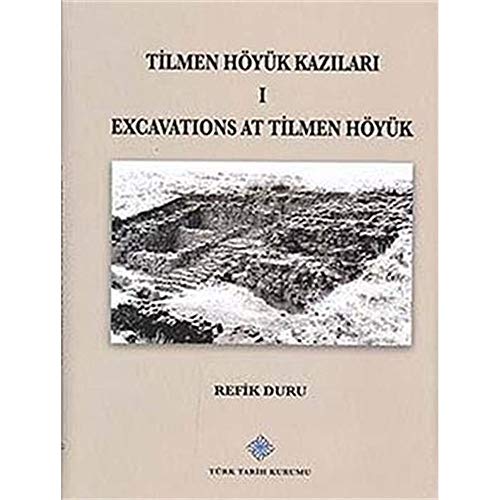 Stock image for Excavations at Tilmen Hoyuk I: The results of excavations carried out in the years 1959 - 1964, 1969 - 1972 and 2002 = Tilmen Hoyuk kazilari I: 1959 - 1964, 1969 - 1972 ve 2002 yillarinda yapilan kazilarin sonuclari. for sale by BOSPHORUS BOOKS