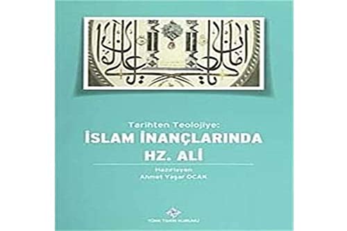 Stock image for Tarihten teolojiye: Islam inanclarinda Hz. Ali. for sale by BOSPHORUS BOOKS