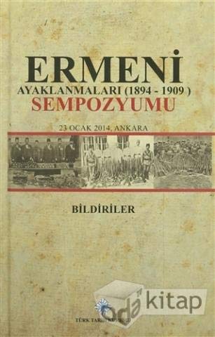 Stock image for Ermeni Ayaklanmalari (1894-1909) Sempozyumu - 23 Ocak 2014 Ankara - Bildiriler for sale by Redux Books