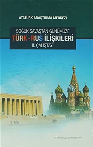 Stock image for Atatrk'ten Soguk Savas Dnemine Trk-Rus Iliskileri II. Calistay Bildirileri for sale by Istanbul Books