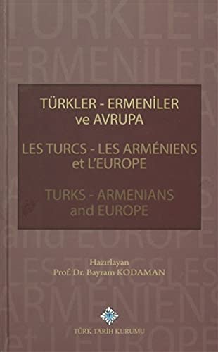 Stock image for Turks - Armenians and Europe.= Les Turcs - Armeniens et l'Europe.= Trkler - Ermeniler ve Avrupa. for sale by Khalkedon Rare Books, IOBA