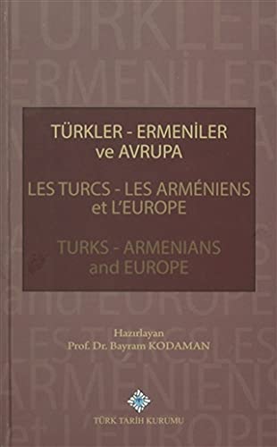 Stock image for Turks - Armenians and Europe = Les Turcs - Armeniens et l'Europe = Turkler - Ermeniler ve Avrupa. for sale by BOSPHORUS BOOKS