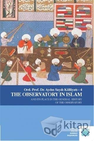 Stock image for Ord. Prof. Dr. Aydin Sayili Klliyati - 4 The Observatory in Islam and Its Place in the General History of the Observatory for sale by Istanbul Books