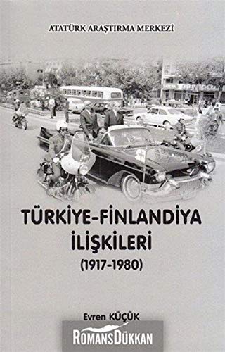 Stock image for Trkiye-Finlandiya Iliskileri (1917-1980) for sale by Istanbul Books