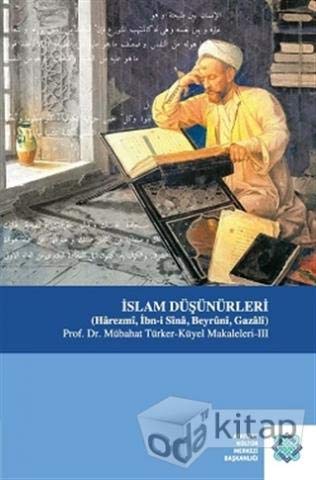 Beispielbild fr Islam Dsnrleri (Hrezm, Ibn-i Sn, Beyrn, Gazl) Prof. Dr. Mbahat Trker-Kyel Makaleleri - III zum Verkauf von Istanbul Books