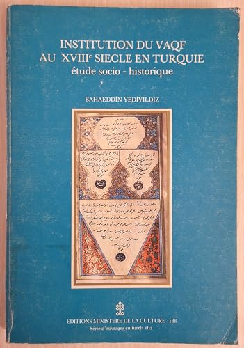 Institution du vaqf au XVIIIe siecle en Turquie. Etude socio-historique