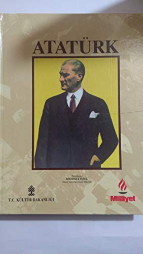 Atatürk. [Ed.:] Turkish Republic Ministry of Culture. Prepared in Turkish by Mehmet Özel. Transl....