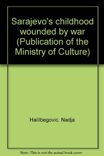 9789751715173: Sarajevo's childhood wounded by war (Publication of the Ministry of Culture)