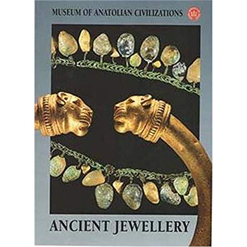 Imagen de archivo de Museum of Anatolian Civilizations: Ancient jewellery. a la venta por Khalkedon Rare Books, IOBA