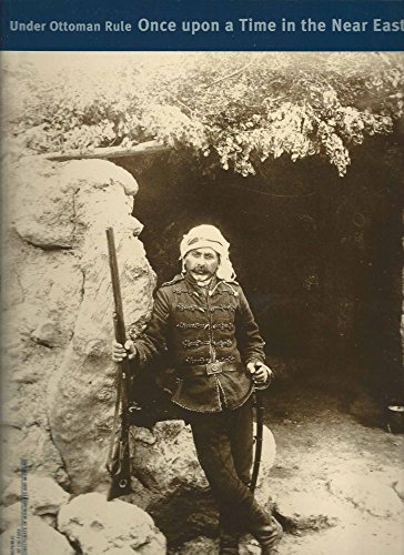 Beispielbild fr Under Ottoman rule: Once upon a time in the Near East : selected photographs from the Israel Museum collection zum Verkauf von Housing Works Online Bookstore