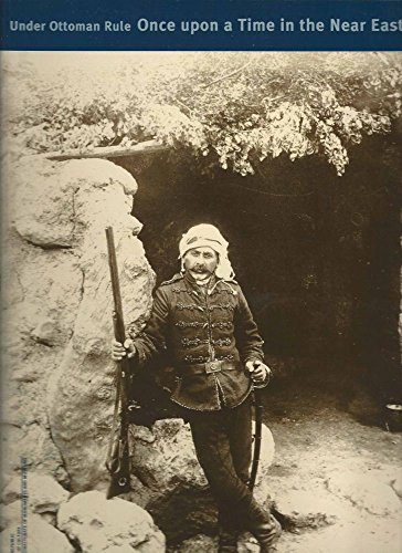 Stock image for Under Ottoman rule: Once upon a time in the Near East : selected photographs from the Israel Museum collection for sale by Housing Works Online Bookstore