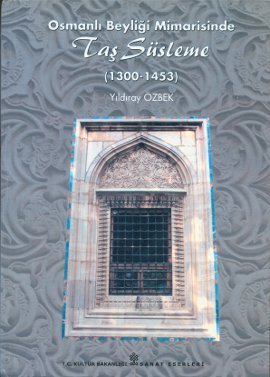 Osmanli Beyligi mimarisinde tas susleme (1300-1453).