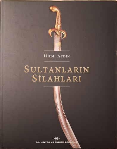 Stock image for Sultanlarin silahlari. Topkapi Sarayi Silah Koleksiyonu. for sale by Khalkedon Rare Books, IOBA