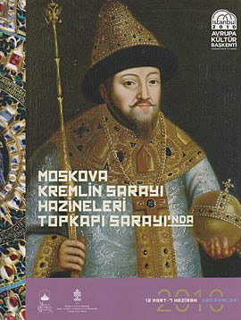 Moskova Kremlin Sarayi Hazineleri Topkapi Sarayi'nda 12 Mart - 7 Haziran 2010 [Sergi Katalogu].