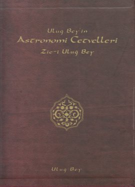 Ulug Bey'in astronomi cetvelleri. Zic-i Ulug Bey. 2 volumes set. Translated by Mustafa Kaçar, Ati...