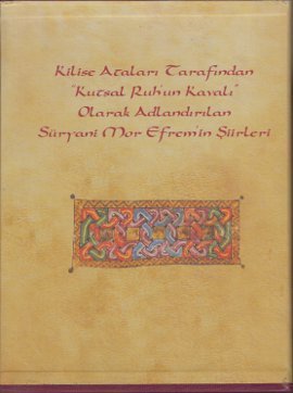 Imagen de archivo de Kilise atalari tarafindan Kutsal Ruh'un kavali olarak adlandirilan Sryani Mor Efrem'in siirleri.= Duboko kadmoyo dmimre dkadiso Mor Efrem Suryoyo hav dethkani men abohotho abubo druho kadiso. 2 volumes set. [IN SLIP-CASE]. Translated by Gabriel Akyz. a la venta por Khalkedon Rare Books, IOBA