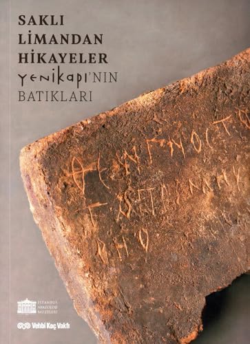 Sakli limandan hikayeler: Yenikapi'nin batiklari. Edited by Gülbahar Baran Çelik, Zeynep Kiziltan.