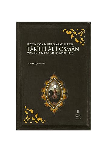 Beispielbild fr Rstem Pasa Tarihi Olarak Bilinen Trh-i l-i Osmn (Osmanli Tarihi 699-968/1299-1561) zum Verkauf von Istanbul Books