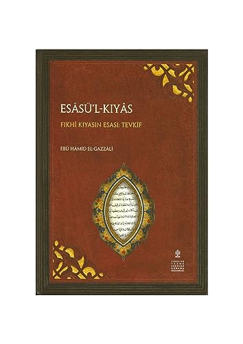 9789751741523: Ess’l-Kiys / Fikhi Kiyasin Esasi: Tevkif