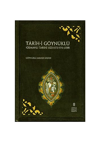 Stock image for Tarih-i Goynuklu: (Osmanli tarihi 1123-1172/1711-1759). (Inceleme-metin). Prepared by Songul Colak, Metin Aydar. for sale by BOSPHORUS BOOKS