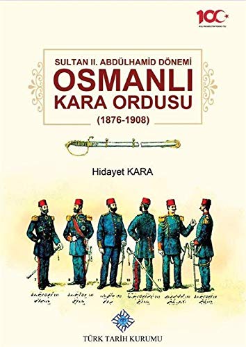 Imagen de archivo de Sultan II. Abdlhamid Dnemi Osmanli Kara Ordusu (1876-1908) a la venta por Istanbul Books