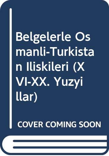 9789751936820: Belgelerle Osmanli Turkistan Iliskileri, XVI. Ve XX. Yuzyillar