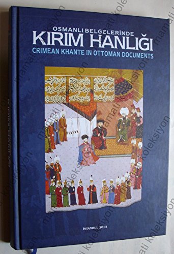 Imagen de archivo de Crimean Khanate in Ottoman documents.= Osmanli belgelerinde Kirim Hanligi. a la venta por Khalkedon Rare Books, IOBA