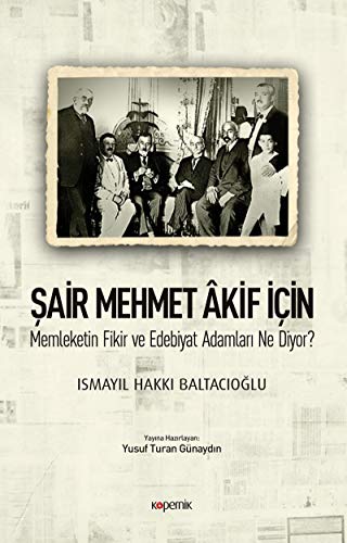 Stock image for Sair Mehmet Akif Icin Memleketin Fikir ve Edebiyat Adamlari Ne Diyor? for sale by Istanbul Books