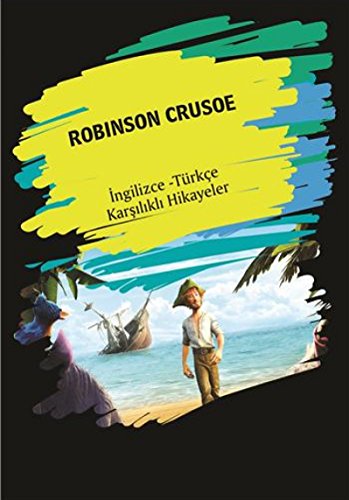 Stock image for Robinson Crusoe (ingilizce - Turkce Karsilikli Hikayeler) for sale by ThriftBooks-Dallas