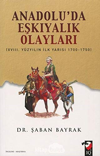 Stock image for Anadolu'da eskiyalik olaylari. (XVIII. yzyilin ilk yarisi: 1700-1750). for sale by Khalkedon Rare Books, IOBA